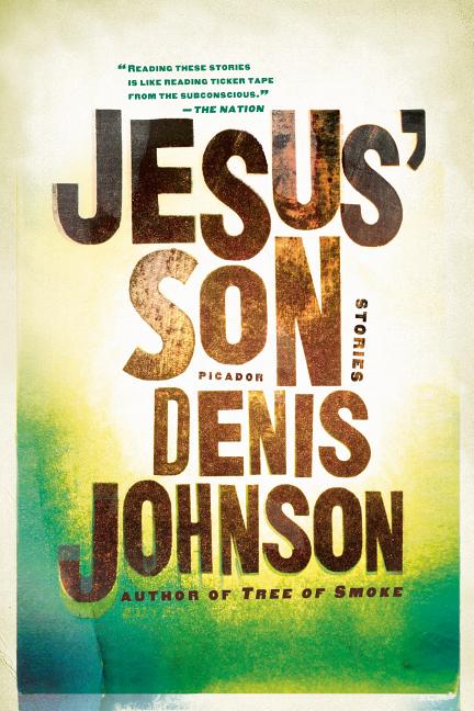 Jesus' Son -- Denis Johnson, Paperback