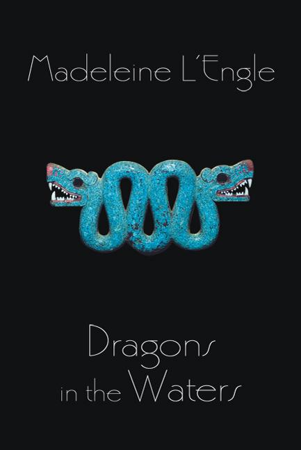 Dragons in the Waters -- Madeleine L'Engle, Paperback