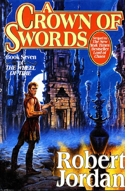 A Crown of Swords: Book Seven of 'The Wheel of Time' -- Robert Jordan, Hardcover