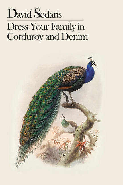 Dress Your Family in Corduroy and Denim -- David Sedaris, Paperback