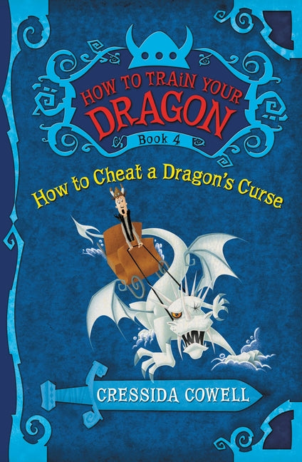 How to Train Your Dragon: How to Cheat a Dragon's Curse -- Cressida Cowell, Paperback