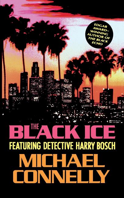 The Black Ice -- Michael Connelly, Hardcover