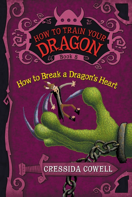 How to Train Your Dragon: How to Break a Dragon's Heart -- Cressida Cowell, Paperback
