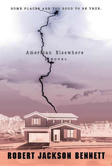 American Elsewhere -- Robert Jackson Bennett, Paperback