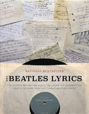 The Beatles Lyrics: The Stories Behind the Music, Including the Handwritten Drafts of More Than 100 Classic Beatles Songs -- Hunter Davies, Paperback