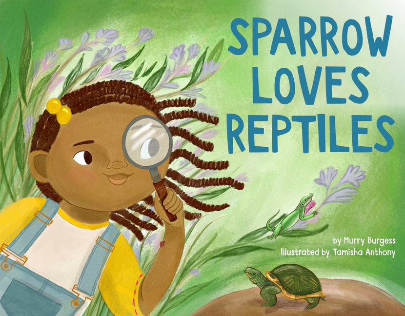 Sparrow Loves Reptiles -- Murry Burgess, Hardcover