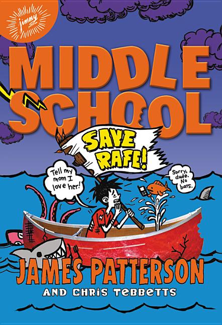 Middle School: Save Rafe! -- James Patterson, Hardcover
