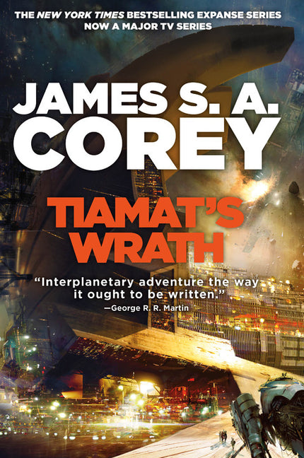 Tiamat's Wrath -- James S. A. Corey, Hardcover