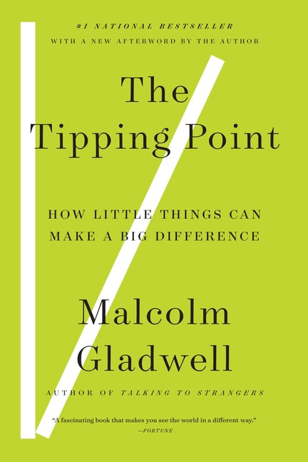 The Tipping Point: How Little Things Can Make a Big Difference -- Malcolm Gladwell, Paperback