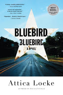 Bluebird, Bluebird -- Attica Locke, Paperback