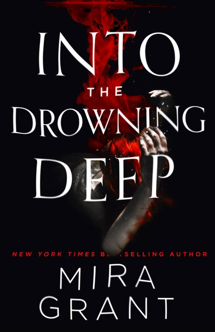 Into the Drowning Deep -- Mira Grant, Paperback