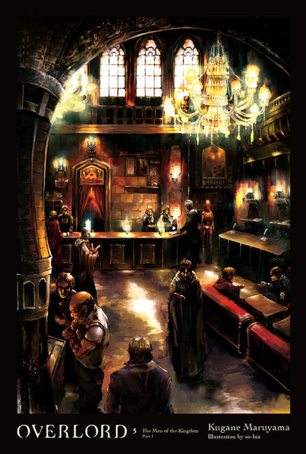 Overlord, Vol. 5 (Light Novel): The Men of the Kingdom Part I -- Kugane Maruyama, Hardcover