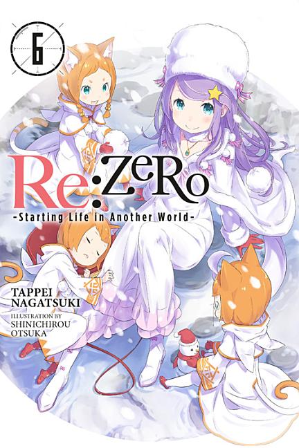 RE: Zero -Starting Life in Another World-, Vol. 6 (Light Novel) -- Tappei Nagatsuki, Paperback