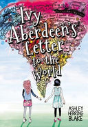 Ivy Aberdeen's Letter to the World -- Ashley Herring Blake, Paperback