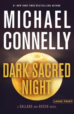 Dark Sacred Night -- Michael Connelly, Hardcover