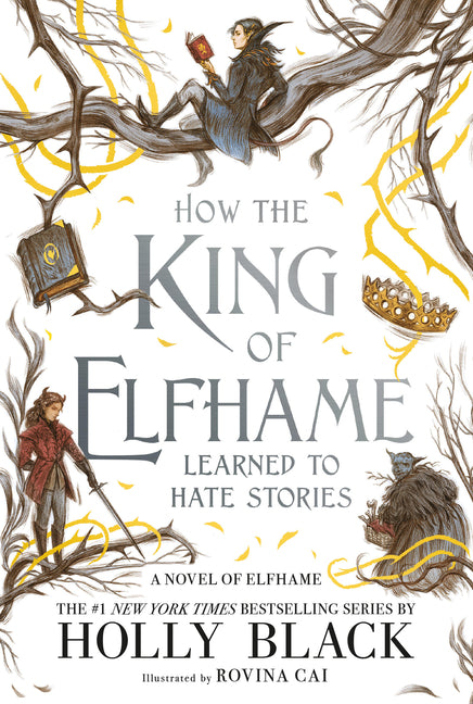 How the King of Elfhame Learned to Hate Stories -- Holly Black, Paperback