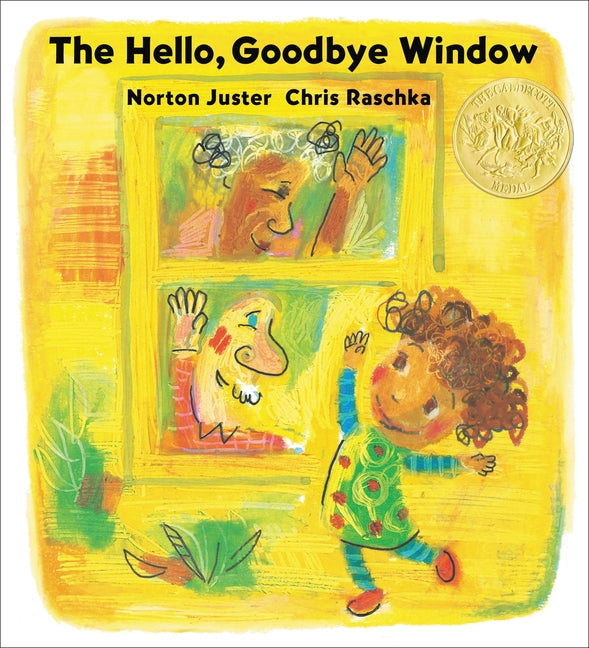 The Hello, Goodbye Window (Caldecott Medal Winner) -- Norton Juster, Paperback