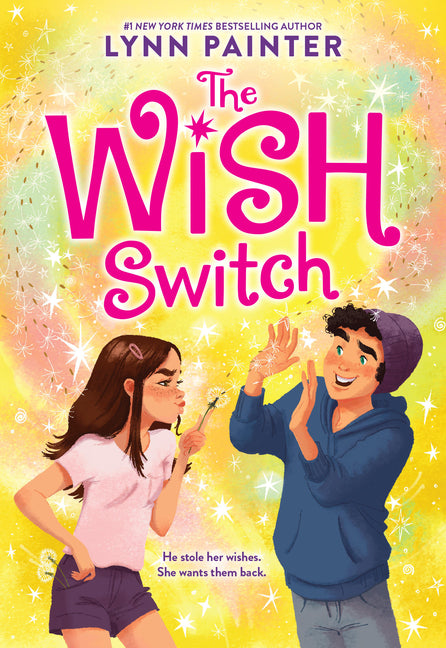 The Wish Switch: Don't Miss This Charming, Laugh-Out-Loud Romp from #Booktok Favorite Lynn Painter! -- Lynn Painter, Hardcover