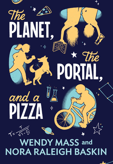 The Planet, the Portal, and a Pizza -- Wendy Mass, Hardcover