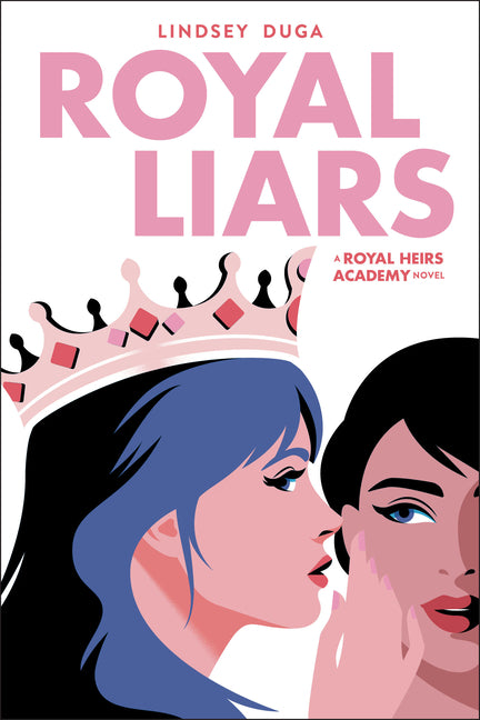 Royal Liars: Volume 2 -- Lindsey Duga, Hardcover