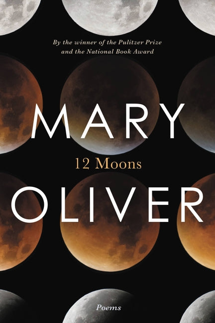 Twelve Moons -- Mary Oliver, Paperback