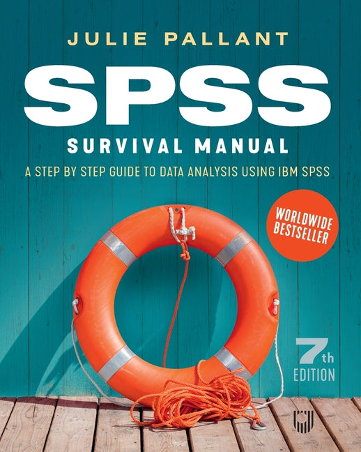 SPSS Surival Manual: A Step by Step Guide to Data Analysis using IBM SPS -- Pallant, Paperback