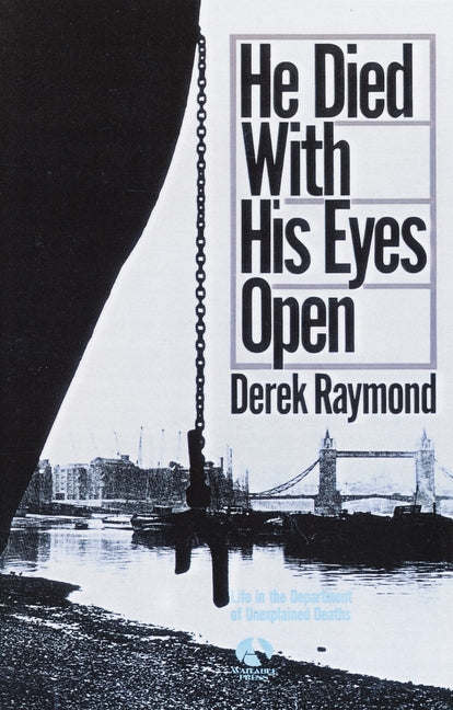 He Died with His Eyes Open -- Derek Raymond, Paperback