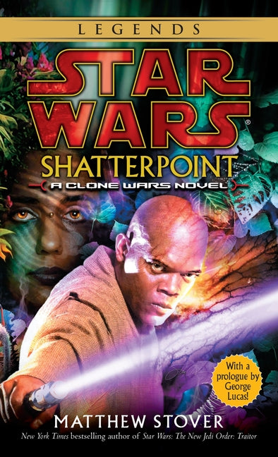 Shatterpoint: Star Wars Legends: A Clone Wars Novel -- Matthew Stover, Mass Market Paperbound