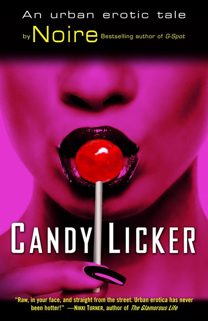 Candy Licker: An Urban Erotic Tale -- Noire, Paperback