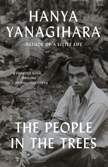 The People in the Trees -- Hanya Yanagihara, Paperback