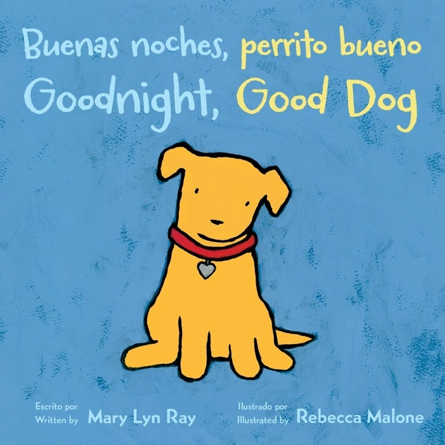 Goodnight, Good Dog/Buenas Noches, Perrito Bueno: Bilingual English-Spanish -- Mary Lyn Ray, Board Book