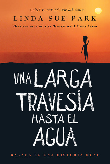 Una Larga Travesía Hasta El Agua: Basada En Una Historia Real (a Long Walk to Water Spanish Edition) -- Linda Sue Park, Paperback