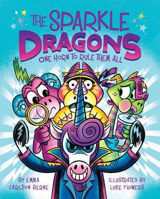 The Sparkle Dragons: One Horn to Rule Them All -- Emma Carlson Berne, Paperback