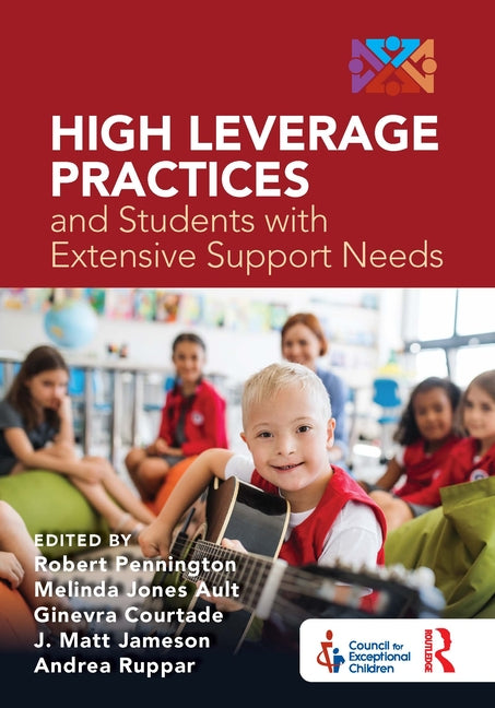 High Leverage Practices and Students with Extensive Support Needs -- Robert Pennington, Paperback