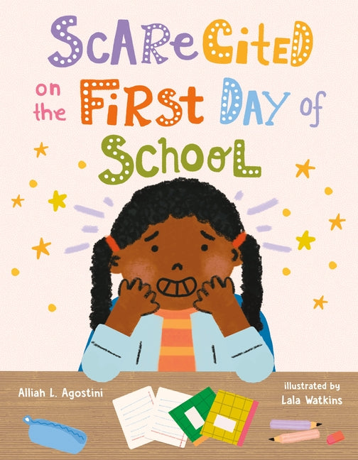 Scarecited on the First Day of School -- Alliah L. Agostini, Hardcover