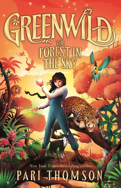 Greenwild: The Forest in the Sky -- Pari Thomson, Hardcover