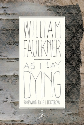 As I Lay Dying -- William Faulkner, Hardcover