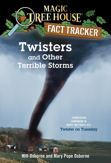 Twisters and Other Terrible Storms: A Nonfiction Companion to Magic Tree House #23: Twister on Tuesday -- Mary Pope Osborne, Paperback