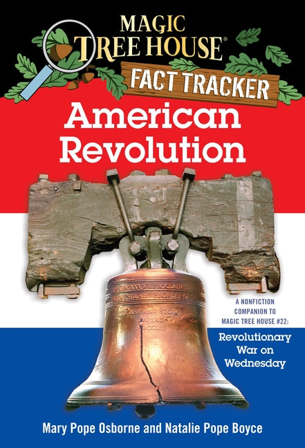 American Revolution: A Nonfiction Companion to Magic Tree House #22: Revolutionary War on Wednesday -- Mary Pope Osborne, Paperback