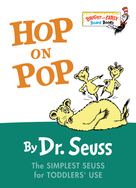 Hop on Pop: The Simplest Seuss for Youngest Use -- Dr Seuss, Board Book