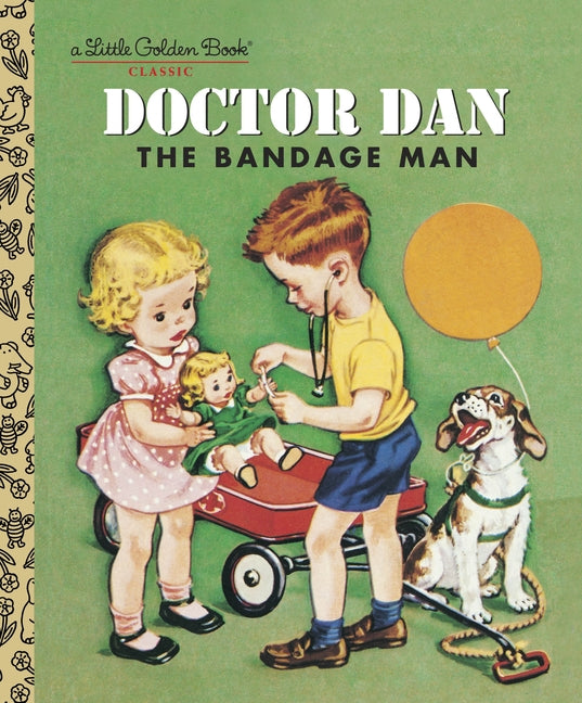 Doctor Dan the Bandage Man -- Helen Gaspard, Hardcover