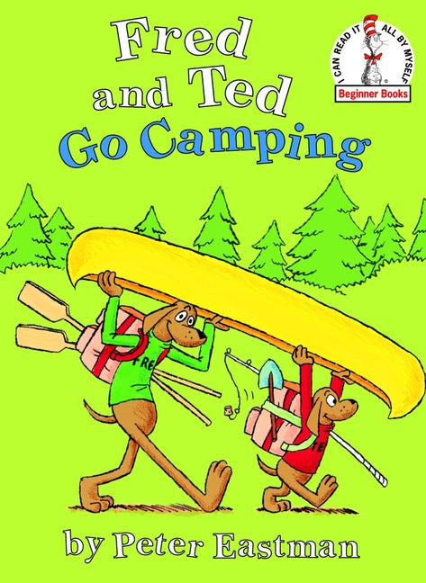 Fred and Ted Go Camping -- Peter Anthony Eastman, Hardcover