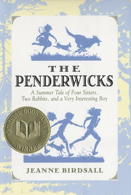 The Penderwicks: A Summer Tale of Four Sisters, Two Rabbits, and a Very Interesting Boy -- Jeanne Birdsall, Hardcover