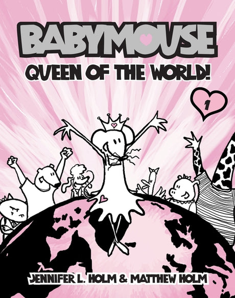 Babymouse #1: Queen of the World! -- Jennifer L. Holm, Paperback