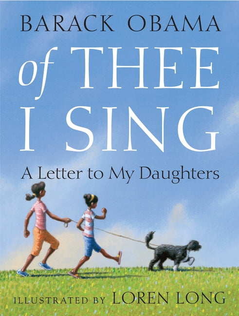 Of Thee I Sing: A Letter to My Daughters -- Barack Obama, Hardcover