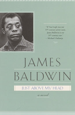 Just Above My Head -- James Baldwin, Paperback