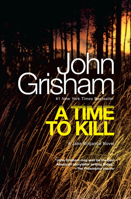 A Time to Kill: A Jake Brigance Novel -- John Grisham, Paperback