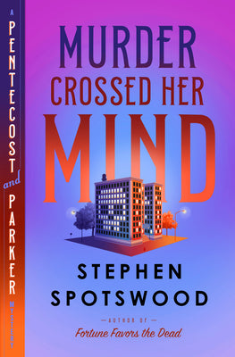 Murder Crossed Her Mind: A Pentecost and Parker Mystery -- Stephen Spotswood, Hardcover