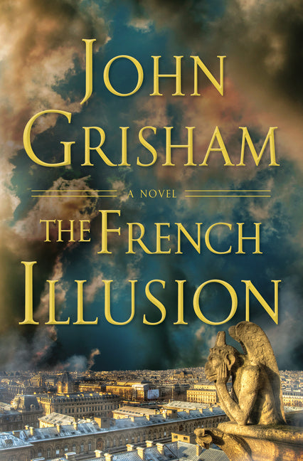 The French Illusion -- John Grisham, Hardcover