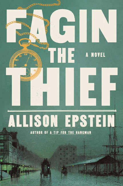 Fagin the Thief -- Allison Epstein, Hardcover